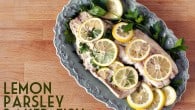 Lemon and Parsley Baked Fish Every now and then Handsome and I get dressed up and go out for a few drinks and nice meal. I’m sure we’re not the only people who like a...