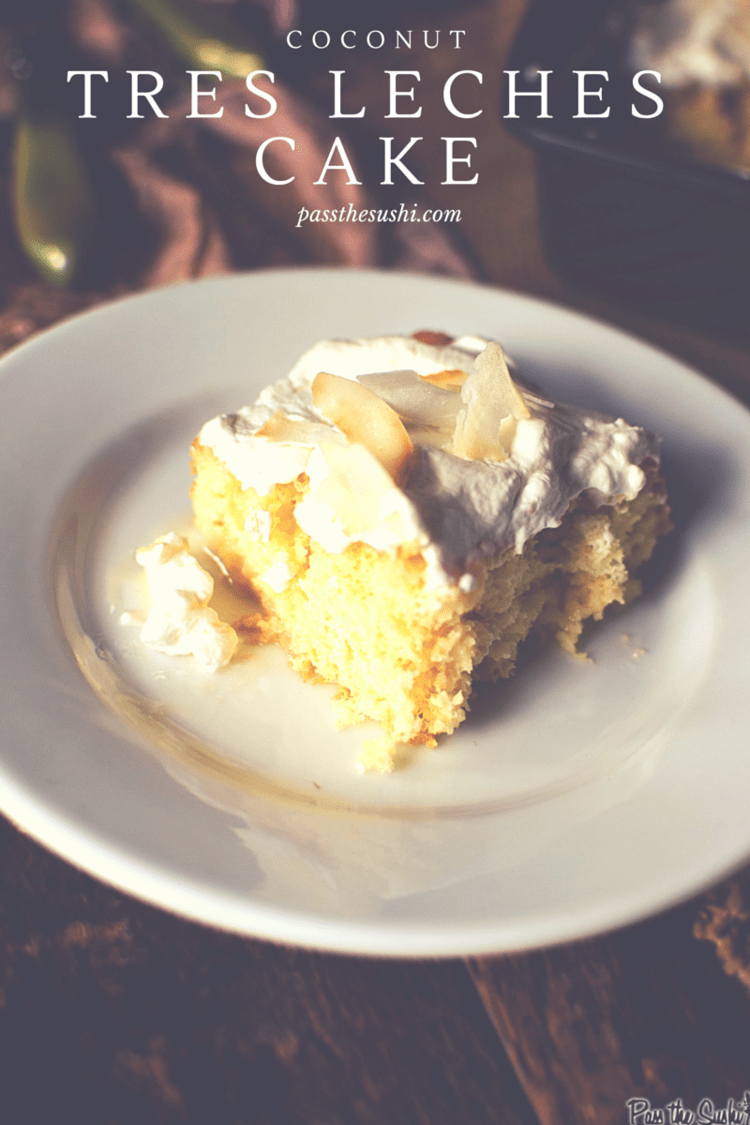 Coconut Tres Leches Cake - Pass The Sushi