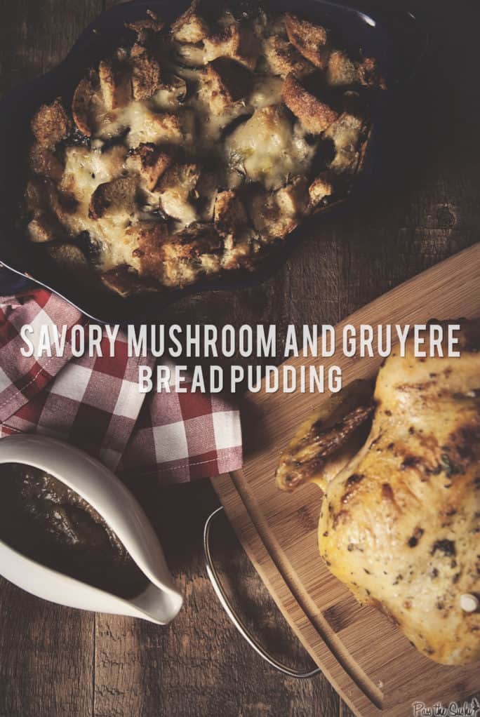 Savory Mushroom and Gruyere Bread Pudding | Kita Roberts PassTheSushi.com