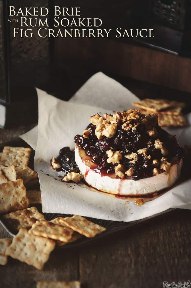 Baked Brie with Rum Soaked Fig Cranberry Sauce | Kita Roberts