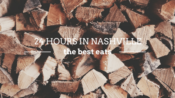 24 Hours in Nashville - A foodie guide to the best eats