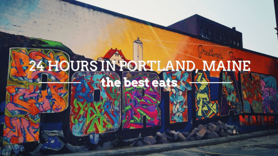 24 Hours in Portland Maine - the Best Eats | Restaurants to be sire to try! #travel