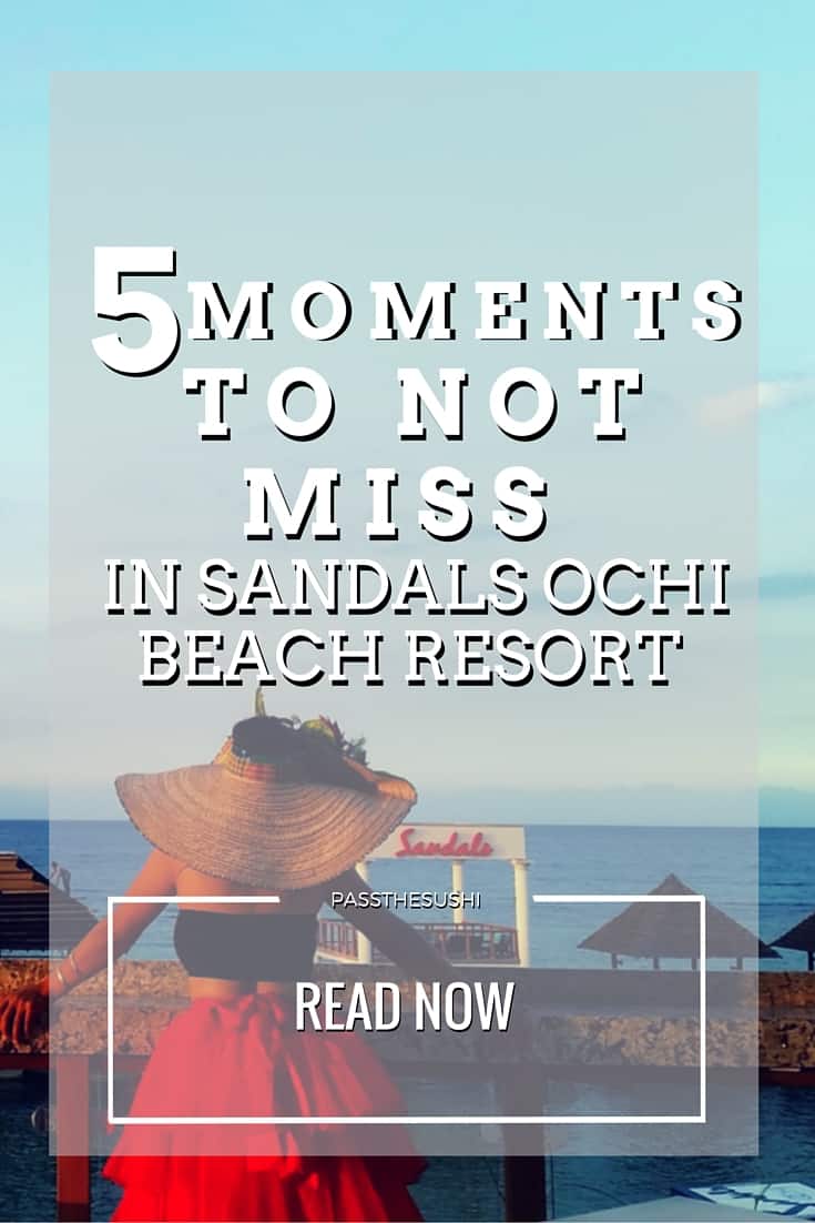 5 moments not to miss in Sandals Ochi Beach Resort