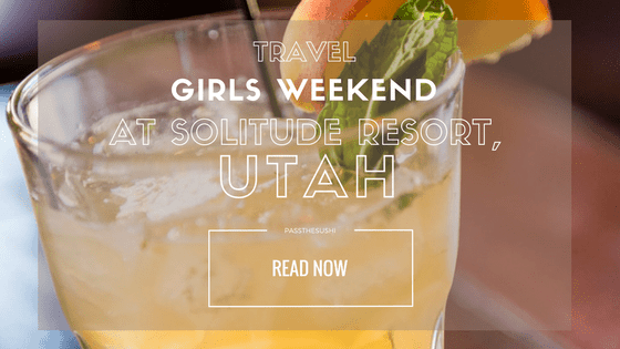 Girls Weekend at Solitude Resort, Utah