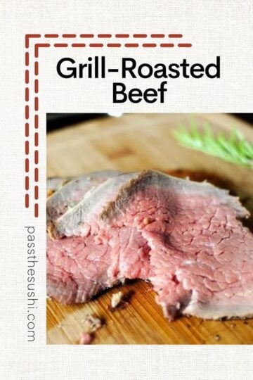 Best beef roast for grilling & Recipe | PassTheSushi.com